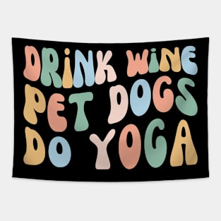 Drink Wine Pet Dogs Do Yoga, Funny Yogi Class Tapestry