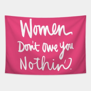 Women Don't Owe You Nothin: Feminist Calligraphy Quote Tapestry