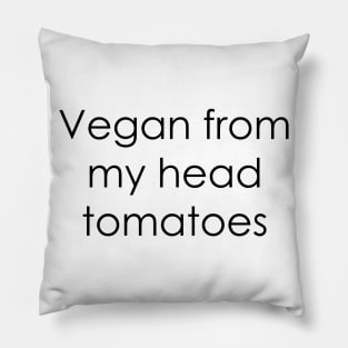 Vegan From My Head Tomatoes Pillow