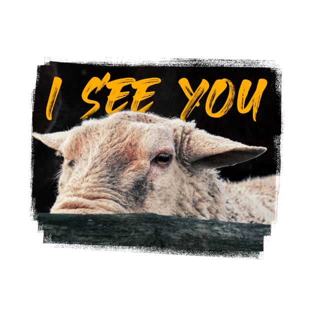 Funny Sheep Design with 'I See You' Text - Unisex Graphic Design by RichardCBAT