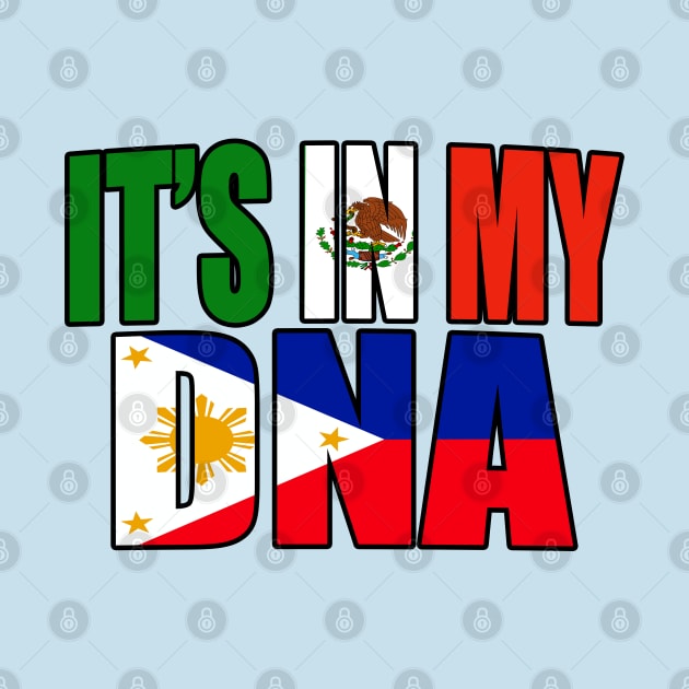 Mexican And Filipino Mix DNA Flag Heritage by Just Rep It!!