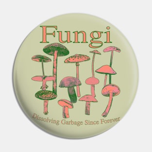 Fungi - Dissolving Garbage Since Forever Colorful Psychedelic Trippy Mushroom Tie Dye Tee Pin