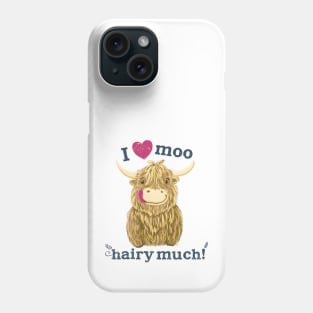 Scottish Highland Cow Loves You Hairy Much! Phone Case