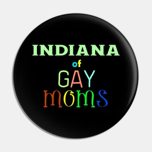 Indiana Of Gay Moms Pin