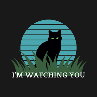 I’M WATCHING YOU 2, black cat, funny T-Shirt
