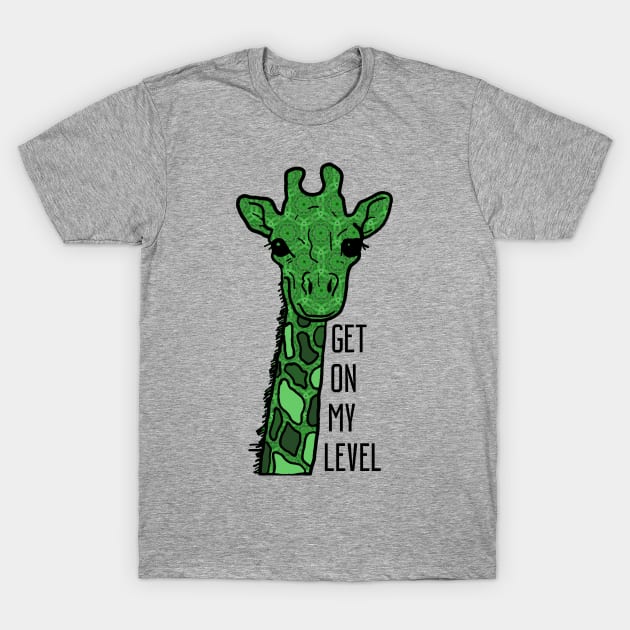  Get On My Level Giraffe T-Shirt Funny Tall Animal