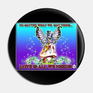 LOVE IS ALL WE NEED - FAIRY Pin