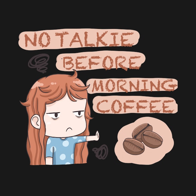 No talkie before morning coffee by Aichan