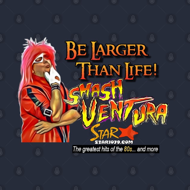 Smash Ventura - Be Larger Than Life! by Smash Ventura