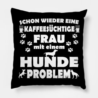 Hunde Kaffee Frau Hundelady Geschenk Pillow