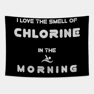 I Love The Smell Of Chlorine In The Morning Tapestry