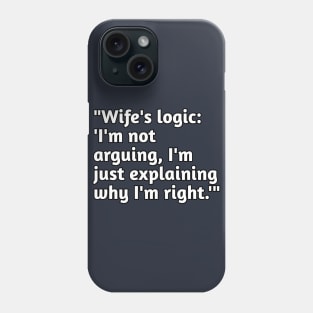 Funny wife humour Phone Case