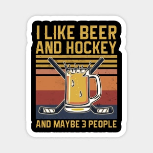 funny i like beer and hockey and maybe 3 people Magnet