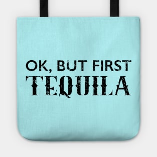 ok but first tequila Tote