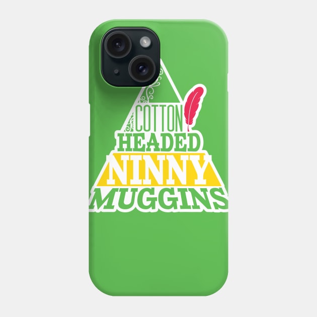 Cotton Headed Ninny Muggins Phone Case by SaltyCult