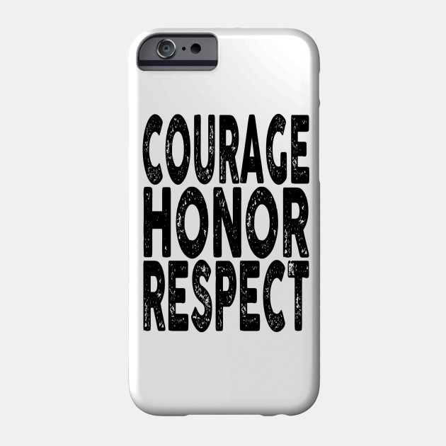 Courage, Honor, Respect
