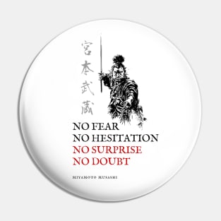 No Fear, No Hesitation, No Surprise, No Doubt - Miyamoto Musashi Quote. Pin