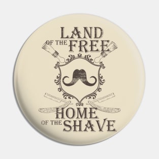 Land Of The Free Home Of The Shave Pin