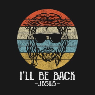 Christian - Christian I'll Be Back Jesus T-Shirt