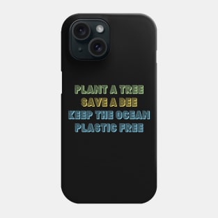 #3 plant a tree save a bee keep the ocean plastic free (retro, vintage, quote, vsco) Phone Case