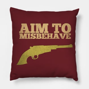 Aim To Misbehave Pillow