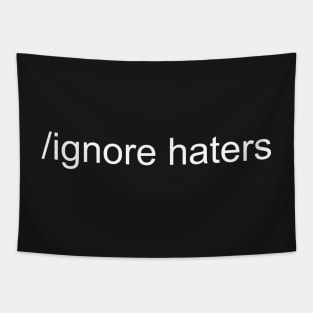 /Ignore Haters Tapestry
