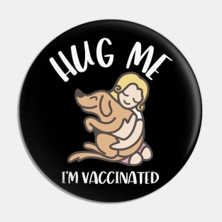 Hug Me I'm Vaccinated Pin