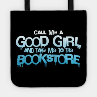 Call me a good girl and take me to the bookstore blue gradiant Tote