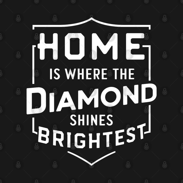 Baseball Home is where the diamond shines brightest by NomiCrafts