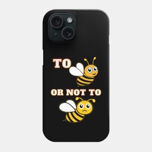 To Be Or Not To Be Phone Case