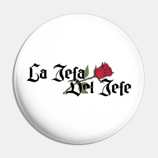 La Jefa Del Jefe Chingona Spanish Latina Mexican Hispanic Woman Chicana Pin