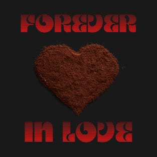 FOREVER IN LOVE T-Shirt