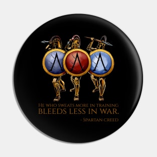 He who sweats more in training bleeds less in war - Ancient Sparta Pin