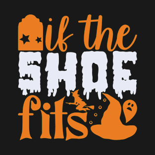 If the shoe fits T-Shirt