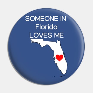 Someone in Florida Loves Me Pin