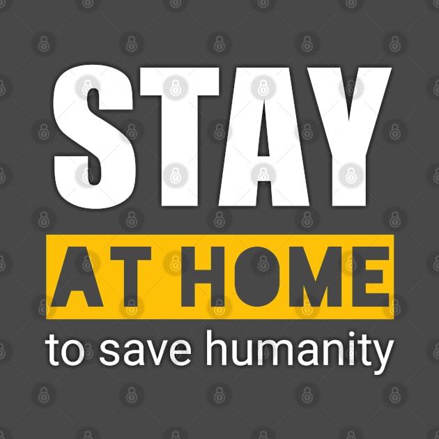 stay at home for save humanity by ADD T-Shirt