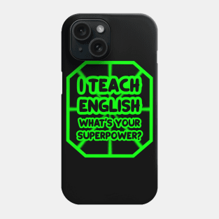 I teach english, what's your superpower? Phone Case