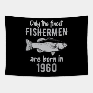 Only The Finest Fishermen Are Born In 1960 Tapestry