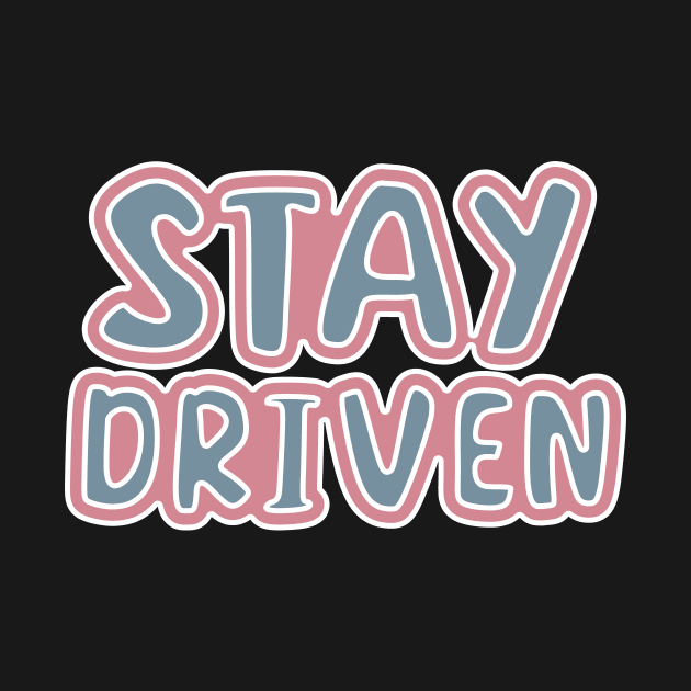 Stay Driven by T-Shirt Attires