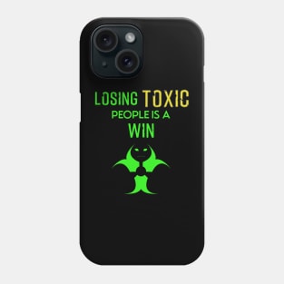 Losing toxic people is a win Phone Case