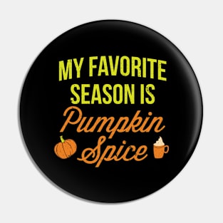 'My Favorite Season Is Pumpkin Spice' Autumn Pin