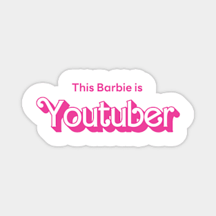 This Barbie is Youtuber Magnet