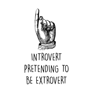 Introvert pretending T-Shirt