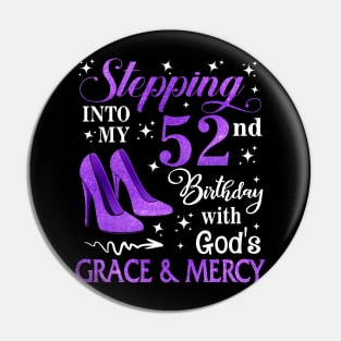 Stepping Into My 52nd Birthday With God's Grace & Mercy Bday Pin