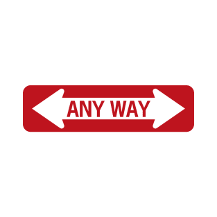 Any way road sign T-Shirt