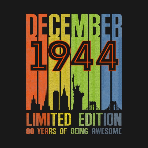 December 1944 80 Years Of Being Awesome Limited Edition by nakaahikithuy