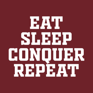 Eat Sleep Conquer Repeat T-Shirt