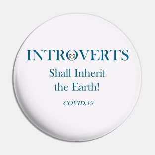 Introverts Shall Inherit the Earth! Pin