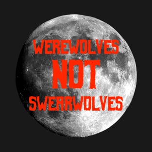 Werewolves Not Swearwolves T-Shirt