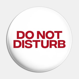 Do Not Disturb Slogan Pin